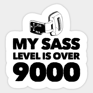 My sass level is over 9000 Sticker